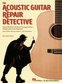 The Acoustic Guitar Repair Detective: Case Studies of Steel-String Guitar Diagnoses and Repairs