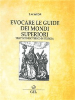 Evocare le guide dei mondi superiori: Trattato esoterico di Teurgia