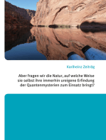 Aber fragen wir die Natur, auf welche Weise sie selbst ihre immerhin ureigene Erfindung der Quantenmysterien zum Einsatz bringt?