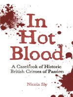 In Hot Blood: A Casebook of Historic British Crimes of Passion