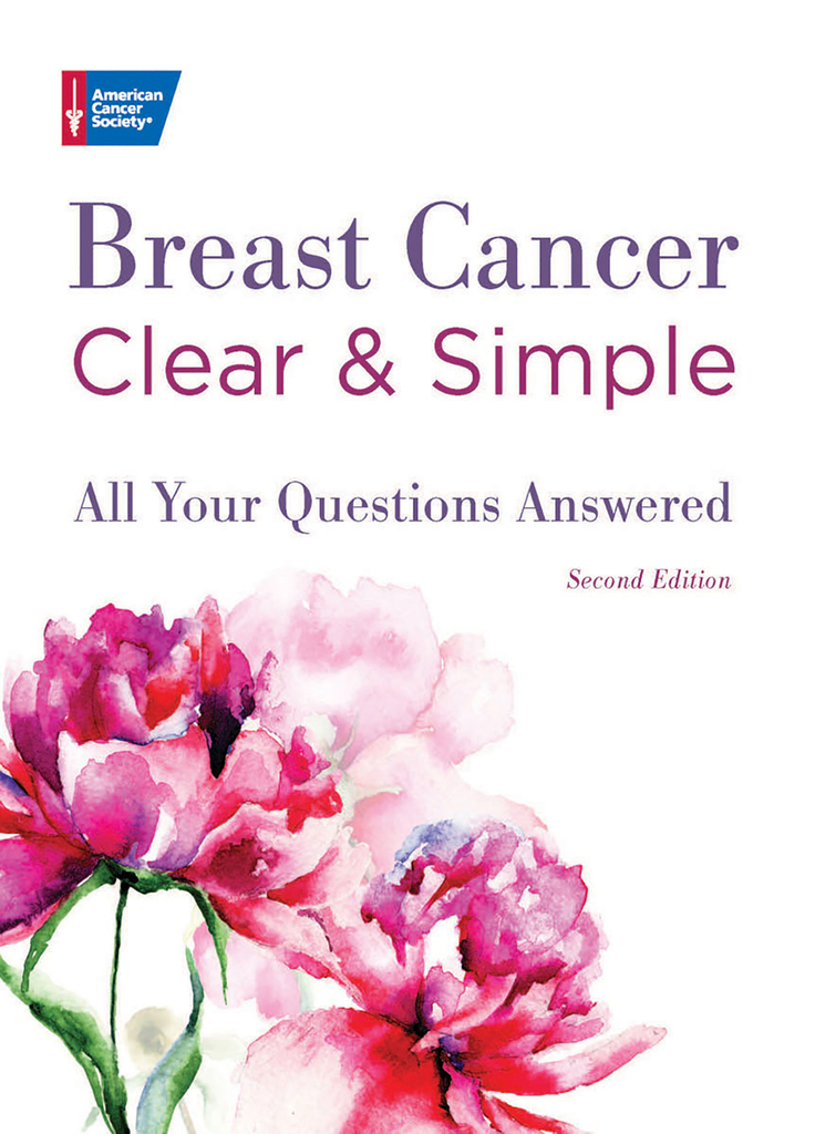 Breast Cancer Clear & Simple, Second edition by American ...