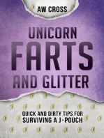 Unicorn Farts and Glitter: Quick and Dirty Tips for Surviving a J-Pouch: Quick and Dirty Tips for Surviving, #3
