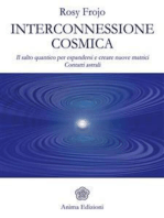 Interconnessione cosmica: Il salto quantico per espandersi e creare nuove matrici - Contatti astrali