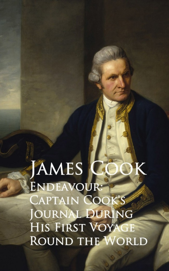 Endeavour Captain Cook's Journal During His First Voyage Round the