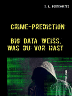 Crime-Prediction: Big Data weiß, was du vorhast - Ein Techno-Roman