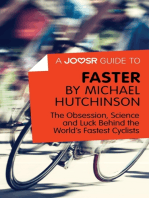 A Joosr Guide to... Faster by Michael Hutchinson: The Obsession, Science and Luck Behind the World's Fastest Cyclists