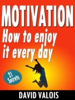 Motivation. How To Enjoy It Every Day