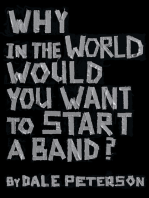 Why in the World Would You Want to Start a Band?