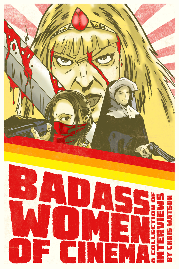 Badass Women of Cinema: A Collection of Interviews by Chris Watson - Ebook  | Scribd