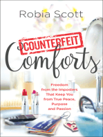 Counterfeit Comforts: Freedom from the Imposters That Keep You from True Peace, Purpose and Passion