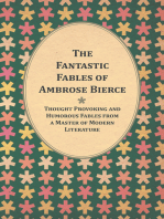The Fantastic Fables of Ambrose Bierce - Thought Provoking and Humorous Fables from a Master of Modern Literature - With a Biography of the Author