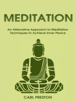 Meditation: An Alternative Approach to Meditation Techniques to Achieve Inner Peace