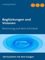 Beglückungen und Visionen: Besinnung auf dein Schicksal