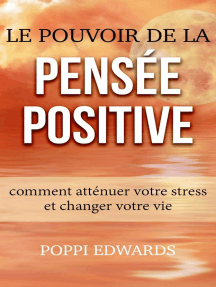 Lisez Le Pouvoir De La Pensee Positive Comment Attenuer Votre Stress Et Changer Votre Vie De Poppi Edwards En Ligne Livres