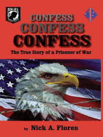 Confess, Confess, Confess: The True Story of a Prisoner of War