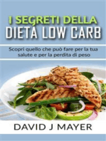 I Segreti della Dieta Low Carb - Scopri cosa può fare una dieta a basso contenuto di carboidrati per te e per i tuoi obbiettivi di dimagrimento!