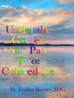 Under the Golden Sun: Part Two: Colored Ice