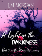 A Light in the Darkness: Book 5 in the Black Rose Series