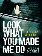 Look What You made Me Do: Fathers Who Kill