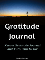 Gratitude Journal: Keep a Gratitude Journal and Turn Pain to Joy