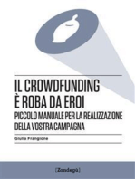 Il crowdfunding è roba da eroi: Piccolo manuale per la realizzazione della vostra campagna