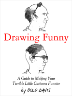 Drawing Funny: A Guide to Making Your Terrible Little Cartoons Funnier