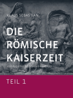 Die Römische Kaiserzeit - Teil 1: von Augustus bis Severus Alexander