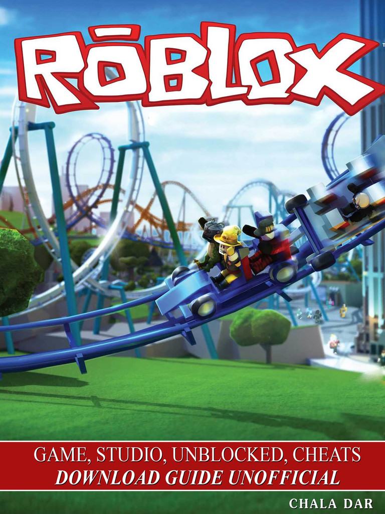 Roblox Game Studio Unblocked Cheats Download Guide Unofficial By Chala Dar Read Online - roblox games to get