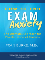 How to End Exam Anxiety: The Ultimate Approach for Parents, Teachers, & Students