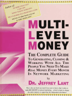MULTI-LEVEL MONEY THE COMPLETE GUIDE TO GENERATING, CLOSING & WORKING WITH ALL THE PEOPLE YOU NEED To MAKE REAL MONEY EVERY MONTH IN NETWORK MARKETING