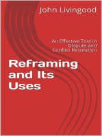Reframing and Its Uses: An Effective Tool in Dispute and Conflict Resolution