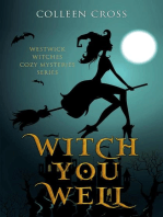 Witch You Well : A Westwick Witches Cozy Mystery: Westwick Witches Cozy Mysteries, #1