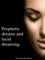 Prophetic Dreams and Lucid Dreaming.