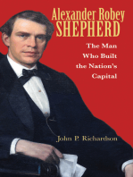 Alexander Robey Shepherd: The Man Who Built the Nation’s Capital