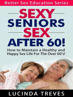 Sexy Seniors - Sex Over 60!: Better Sex Education Series, #2