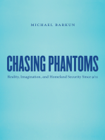 Chasing Phantoms: Reality, Imagination, and Homeland Security Since 9/11