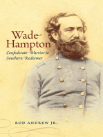 Wade Hampton: Confederate Warrior to Southern Redeemer