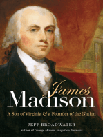 James Madison: A Son of Virginia and a Founder of the Nation