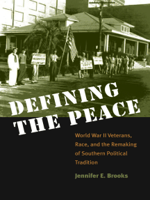 Defining the Peace: World War II Veterans, Race, and the Remaking of Southern Political Tradition