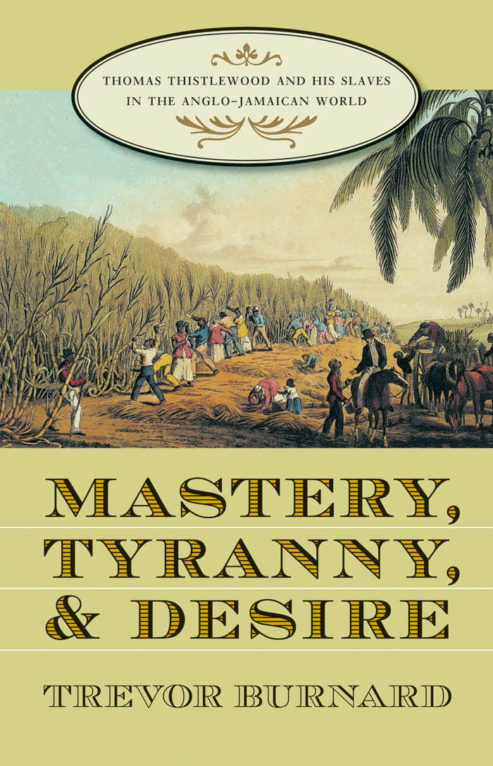 Mastery Tyranny and Desire by Trevor Burnard Ebook  Read free  