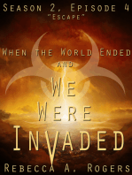 Escape (When the World Ended and We Were Invaded