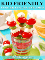 Kid Friendly Finger Foods and Dips: Family Cooking Series, #4
