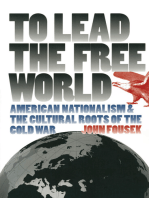 To Lead the Free World: American Nationalism and the Cultural Roots of the Cold War