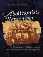 Abolitionists Remember: Antislavery Autobiographies and the Unfinished Work of Emancipation