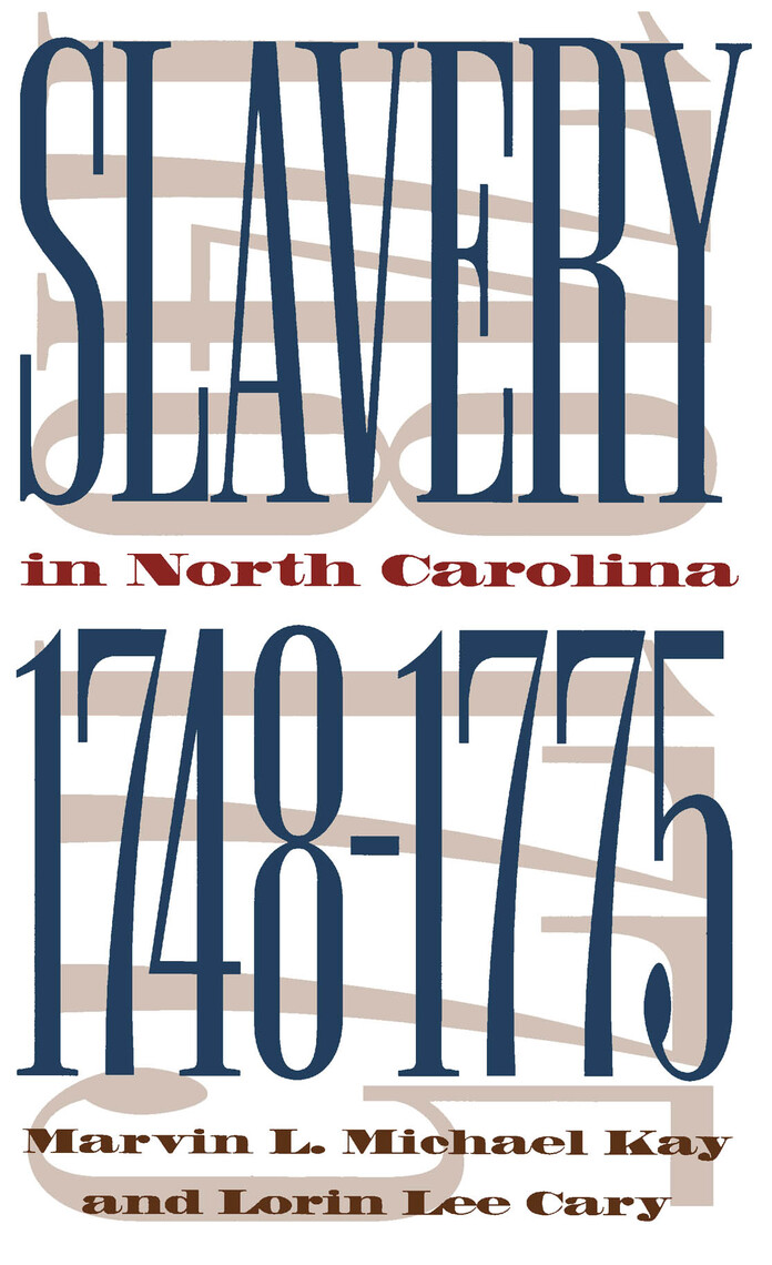 Slavery in North Carolina, 17481775 by Marvin L. Michael Kay and Lorin