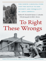 To Right These Wrongs: The North Carolina Fund and the Battle to End Poverty and Inequality in 1960s America