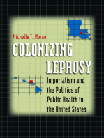 Colonizing Leprosy: Imperialism and the Politics of Public Health in the United States