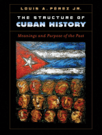 The Structure of Cuban History: Meanings and Purpose of the Past