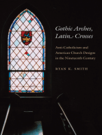 Gothic Arches, Latin Crosses: Anti-Catholicism and American Church Designs in the Nineteenth Century