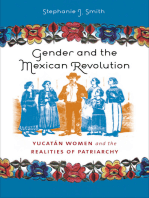 Gender and the Mexican Revolution: Yucatán Women and the Realities of Patriarchy